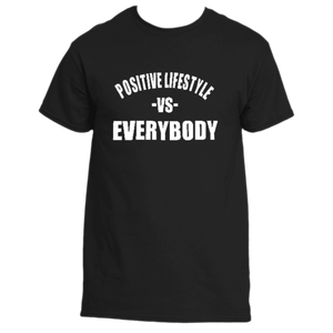 Positive Lifestyle Vs EVERYBODY t-shirt