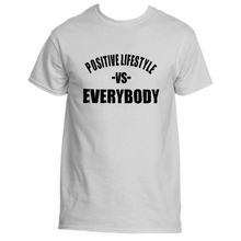 Load image into Gallery viewer, Positive Lifestyle Vs EVERYBODY t-shirt

