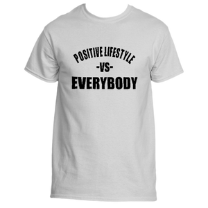 Positive Lifestyle Vs EVERYBODY t-shirt