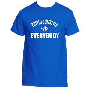 Positive Lifestyle Vs EVERYBODY t-shirt