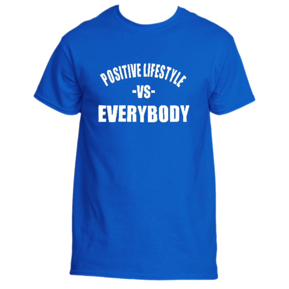 Positive Lifestyle Vs EVERYBODY t-shirt